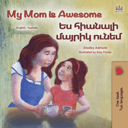 My Mom is Awesome (English Armenian Bilingual Book for Kids)