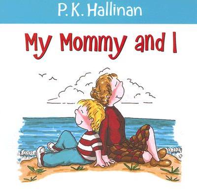 My Mommy and I - Hallinan, P K
