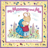 My Mommy and Me: A Lift-The-Flap Story