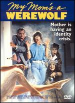 My Mom's a Werewolf - Michael Fischa