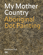 My Mother Country (Bilingual edition): Aboriginal Dot Painting
