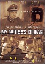 My Mother's Courage