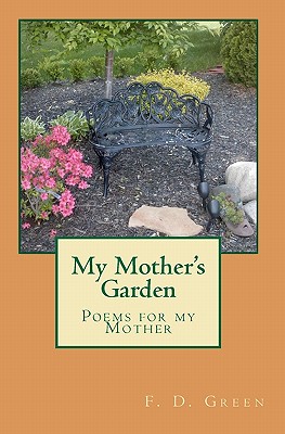 My Mother's Garden - Green, Charles, Professor (Contributions by), and Gray, Elizabeth (Contributions by), and Green, Randiah (Contributions by)