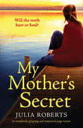 My Mother's Secret: A completely gripping and emotional page-turner