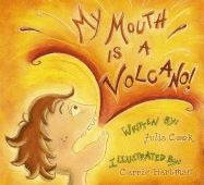 My Mouth Is a Volcano: Teaching Children How to Manage Their Thoughts and Words Without Interrupting - Cook, Julia