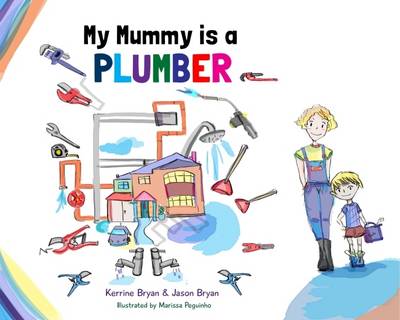 My Mummy is a Plumber - Bryan, Kerrine, and Bryan, Jason