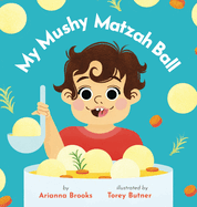 My Mushy Matzah Ball