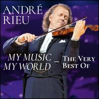 My Music, My World: The Very Best of Andr Rieu - Andr Rieu / Johann Strauss Orchestra