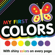 My My First Colors: With Shiny Colors on Every Page