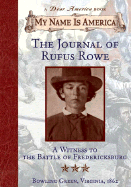 My Name Is America: Journal of Rufus Rowe, Witness to the Battle of Fredricksburg - Hite, Sid