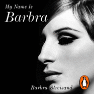 My Name is Barbra: The Sunday Times Bestselling Autobiography and Music Book of the Year 2023