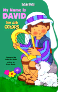 My Name Is David: Fun with Colors