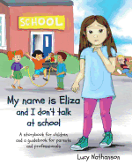 My name is Eliza and I don't talk at school