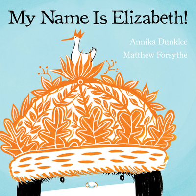 My Name Is Elizabeth! - Dunklee, Annika