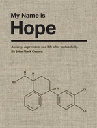 My Name is Hope: Anxiety, Depression, and Life After Melancholy - John Mark Comer