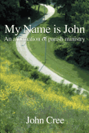 My Name is John: An Affirmation of Parish Ministry