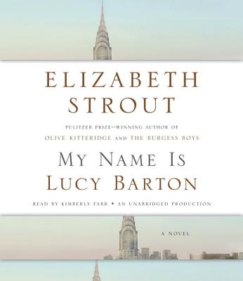 My Name Is Lucy Barton - Strout, Elizabeth, and Farr, Kimberly, and Gildea, Kelly