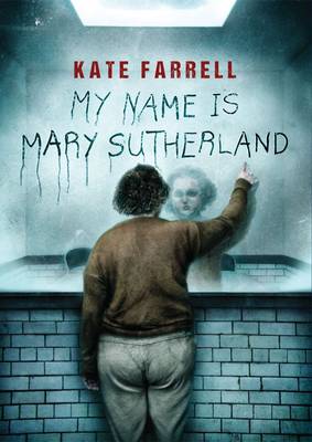 My Name is Mary Sutherland - Farrell, Kate