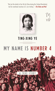 My Name Is Number 4: A True Story