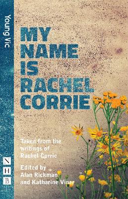 My Name is Rachel Corrie - Corrie, Rachel, and Rickman, Alan (Editor), and Viner, Katharine (Editor)