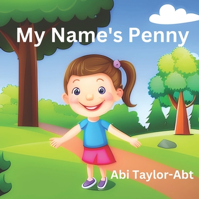 My Name's Penny - Taylor-Abt, Abi