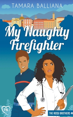 My Naughty Firefighter - Balliana, Tamara