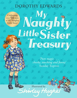 My Naughty Little Sister: A Treasury Collection - Edwards, Dorothy