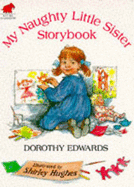 My Naughty Little Sister Storybook - Edwards, Dorothy