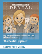 My Neighborhood Friends: In The Dentist's Office: The Dental Hygienist
