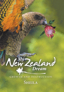 My New Zealand Dream: Growth and Destruction