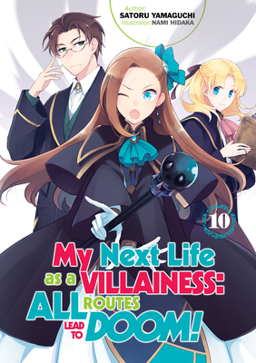 My Next Life as a Villainess: All Routes Lead to Doom! Volume 10 (Light Novel): Volume 10 - Yamaguchi, Satoru, and Godano, Marco (Translated by)