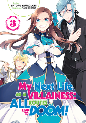 My Next Life as a Villainess: All Routes Lead to Doom! Volume 3 - Yamaguchi, Satoru, and Yeung, Shirley (Translated by)