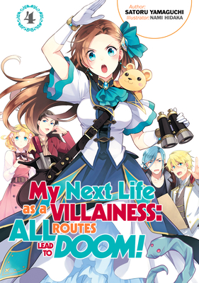 My Next Life as a Villainess: All Routes Lead to Doom! Volume 4 - Yamaguchi, Satoru, and Yeung, Shirley (Translated by)