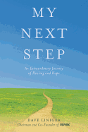 My Next Step: An Extraordinary Journey of Healing and Hope