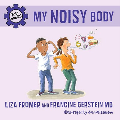 My Noisy Body - Fromer, Liza, and Gerstein, Francine