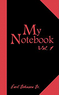 My Notebook: Vol. 1 - Johnson, Earl, Jr.