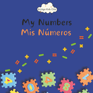 My Numbers Mis Nmeros - Bilingual Spanish English Book for Toddlers and Young Children Ages 1-7