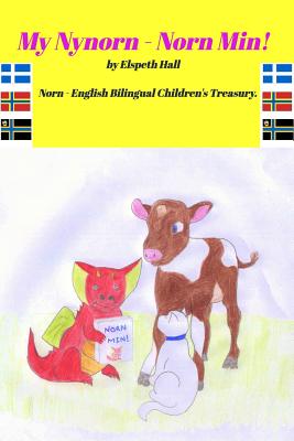 My Nynorn - Norn Min!: Norn - English Bilingual Children's Treasury. - Hall, Elspeth Grace