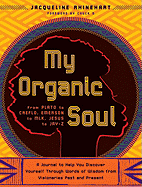 My Organic Soul: From Plato to Creflo, Emerson to MLK, Jesus to Jay-Z: A Journal to Help You Discover Yourself Through Words of Wisdom from Visionaries Past and Present
