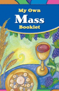 My Own Mass Booklet - Loyola Press