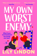 My Own Worst Enemy: The hot enemies-to-lovers romcom you won't want to miss!