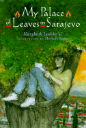 My Palace of Leaves in Sarajevo - Lorbiecki, Marybeth