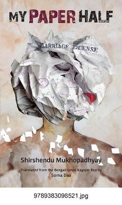 My Paper Half - Mukhopadhyay, Shirshendu, and Das, Soma (Translated by)