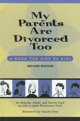 My Parents Are Divorced Too: A Book for Kids by Kids - Ford, Melanie, and Ford, Annie, and Ford, Steven