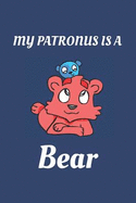My Patronus Is a Bear: Bear Lovers Perfect Bound Humorous Journal for Bear Lovers 110 Pages Quality Cover