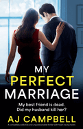 My Perfect Marriage: A completely addictive and unputdownable thriller with heart-racing twists