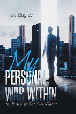 My Personal War Within - Bagley, Ted