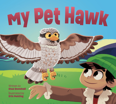 My Pet Hawk: English Edition - Snowball, Etua