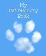 My Pet Memory Book: To Help A Child Through The Loss Of Their Pet