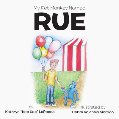 My Pet Monkey Named Rue - Larocca, Kathryn Kee Kee